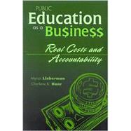Public Education as a Business Real Costs and Accountability