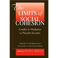 The Limits Of Social Cohesion: Conflict And Mediation In Pluralist Societies