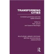 Routledge Revivals: Transforming Cities (1997): Contested Governance and New Spatial Divisions