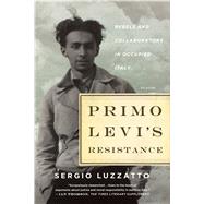 Primo Levi's Resistance Rebels and Collaborators in Occupied Italy