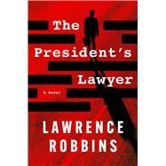 The President's Lawyer A Novel