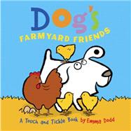 Dog's Farmyard Friends A Touch And Tickle Book - With Fun-To-Feel Flocking!