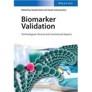 Biomarker Validation Technological, Clinical and Commercial Aspects