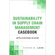 Sustainability in Supply Chain Management Casebook Applications in SCM