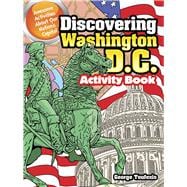Discovering Washington, D.C. Activity Book Awesome Activities About Our Nation's Capital