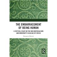 The Embarrassment of Being Human