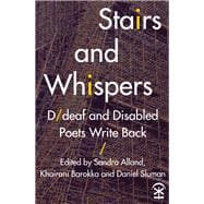 Stairs and Whispers: D/deaf and Disabled Poets Write Back