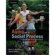 Aging As A Social Process Canadian Perspectives