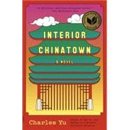 Interior Chinatown A Novel,9780307907196