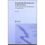 Sustainable Development in Rural China: Farmer Innovation and Self-Organisation in Marginal Areas