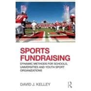 Sports Fundraising: Dynamic Methods for Schools, Universities and Youth Sport Organizations