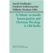 A Debate On Jewish Emancipation And Christian Theology In Old Berlin