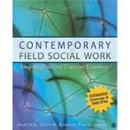 Contemporary Field Social Work : Integrating Field and Classroom Experience