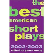 The Best American Short Plays 2002-2003