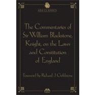 The Commentaries of Sir William Blackstone, Knight, on the Laws and Constitution of England