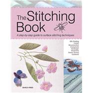 The Stitching Book A Step-By-Step Guide to Surface Stitching Techniques