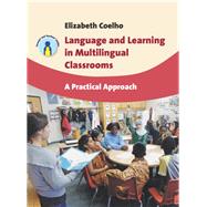 Language and Learning in Multilingual Classrooms A Practical Approach