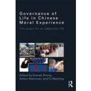 Governance of Life in Chinese Moral Experience: The Quest for an Adequate Life