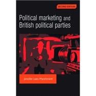 Political marketing and British political parties (2nd Edition)