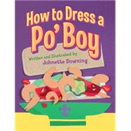 How to Dress a Po' Boy