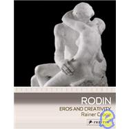 Rodin : Eros and Creativity