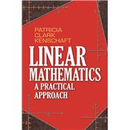 Linear Mathematics A Practical Approach
