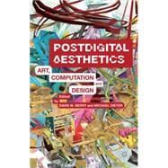 Postdigital Aesthetics Art, Computation And Design