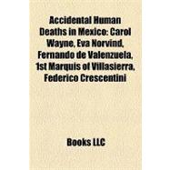 Accidental Human Deaths in Mexico : Carol Wayne, Eva Norvind, Fernando de Valenzuela, 1st Marquis of Villasierra, Federico Crescentini