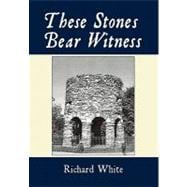 These Stones Bear Witness