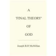 A Final Theory of God