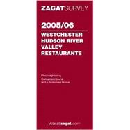 Zagat 2005/06 Westchester Hudson River Valley Restaurants