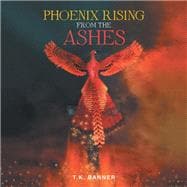Phoenix Rising from the Ashes