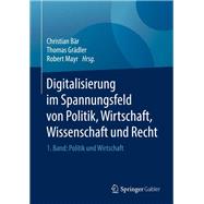 Digitalisierung Im Spannungsfeld Von Politik, Wirtschaft, Wissenschaft Und Recht