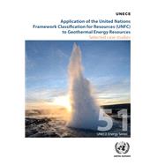 Application of the United Nations Framework Classification for Resources (UNFC) to Geothermal Energy Resources