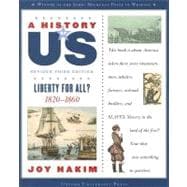A History of US: Liberty for All? 1820-1860 A History of US Book Five