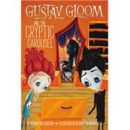 Gustav Gloom and the Cryptic Carousel