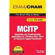 MCITP 70-622 Exam Cram Supporting and Troubleshooting Applications on a Windows Vista Client for Enterprise Support Technicians