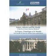 France, America and the World A New Era in Franco-American Relations?