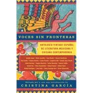 Voces sin fronteras / Voices without Frontiers Antologia Vintage Espanol de literatura mexicana y chicana contemporánea