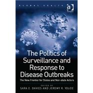 The Politics of Surveillance and Response to Disease Outbreaks