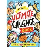 The Ultimate Challenge Book What's YOUR Personal Best?