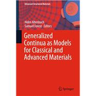 Generalized Continua As Models for Classical and Advanced Materials