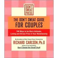 The Don't Sweat Guide for Couples Ways to Be More Intimate, Loving and Stress-Free in Your Relationship