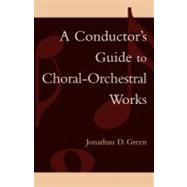 A Conductor's Guide to Choral-Orchestral Works Part I