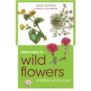 Green Guide to Wild Flowers Of Britain And Europe