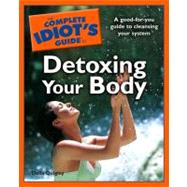 The Complete Idiot's Guide to Detoxing Your Body