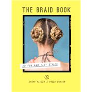 The Braid Book 20 Fun and Easy Styles