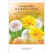 Tending Dandelions