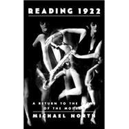 Reading 1922 A Return to the Scene of the Modern