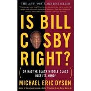 Is Bill Cosby Right? Or Has the Black Middle Class Lost Its Mind?
